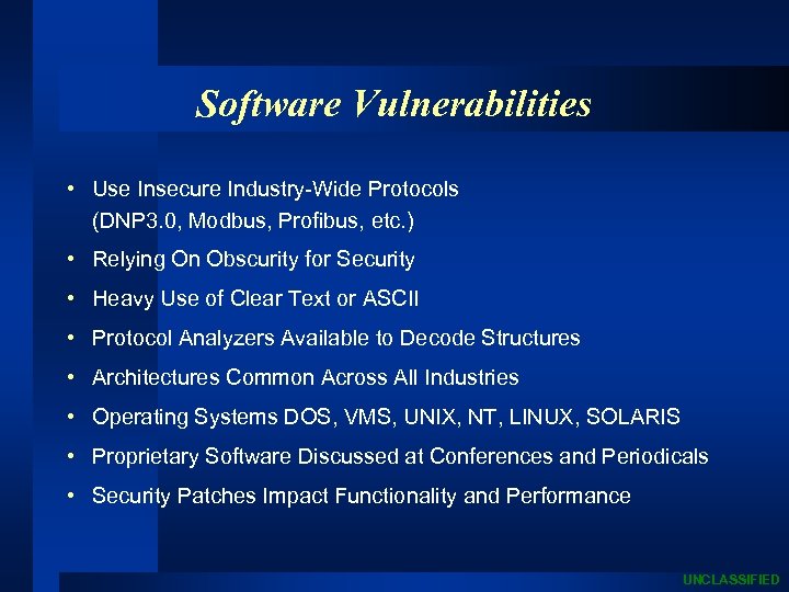 Software Vulnerabilities • Use Insecure Industry-Wide Protocols (DNP 3. 0, Modbus, Profibus, etc. )