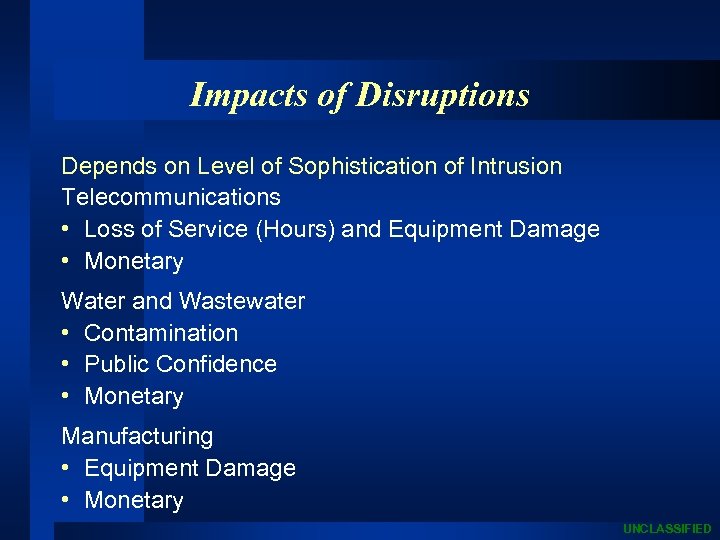 Impacts of Disruptions Depends on Level of Sophistication of Intrusion Telecommunications • Loss of