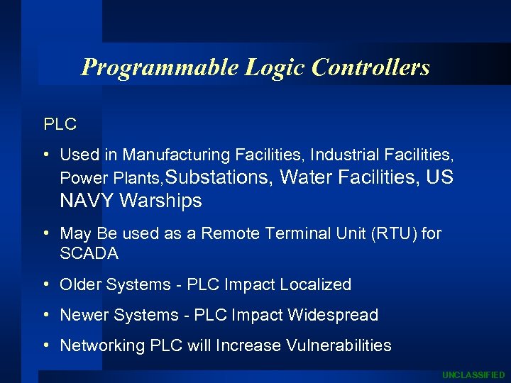 Programmable Logic Controllers PLC • Used in Manufacturing Facilities, Industrial Facilities, Power Plants, Substations,