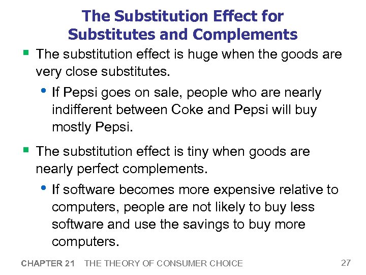 The Substitution Effect for Substitutes and Complements § The substitution effect is huge when