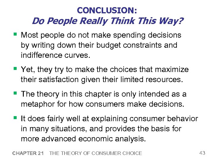 CONCLUSION: Do People Really Think This Way? § Most people do not make spending