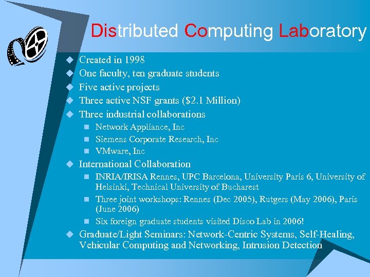 Distributed Computing Laboratory u Created in 1998 u One faculty, ten graduate students u