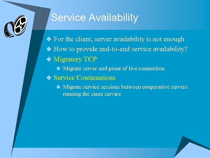 Service Availability u For the client, server availability is not enough u How to