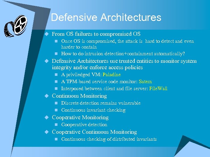 Defensive Architectures u From OS failures to compromised OS n Once OS is compromised,