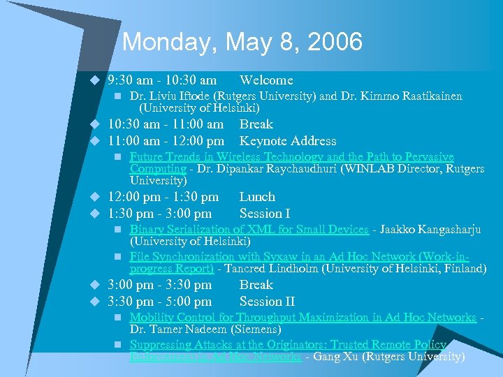 Monday, May 8, 2006 u 9: 30 am - 10: 30 am Welcome n