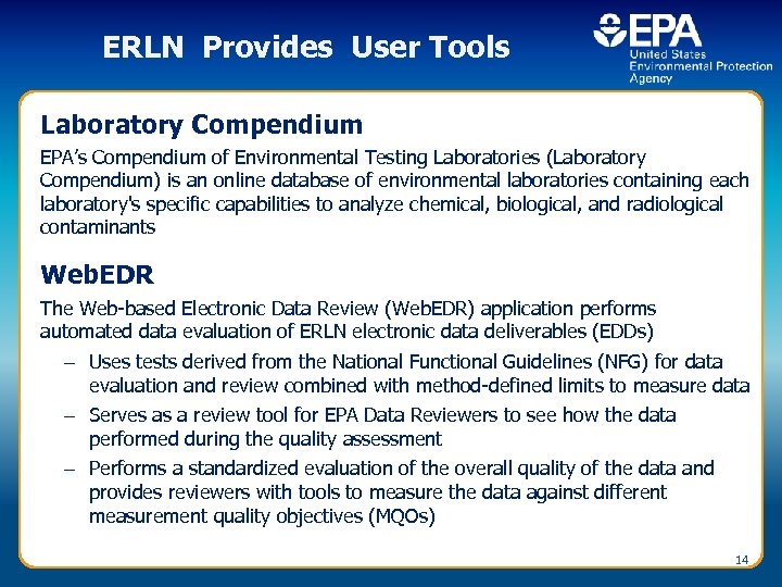 ERLN Provides User Tools Laboratory Compendium EPA’s Compendium of Environmental Testing Laboratories (Laboratory Compendium)
