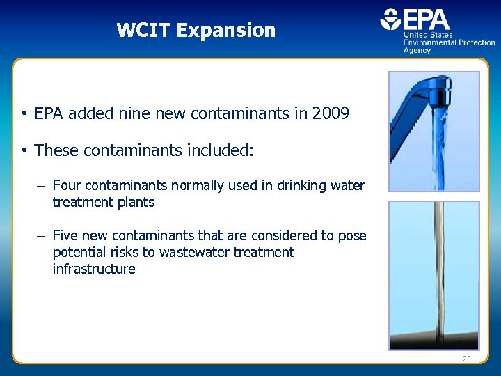WCIT Expansion • EPA added nine new contaminants in 2009 • These contaminants included: