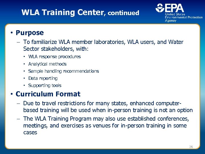 WLA Training Center, continued • Purpose – To familiarize WLA member laboratories, WLA users,