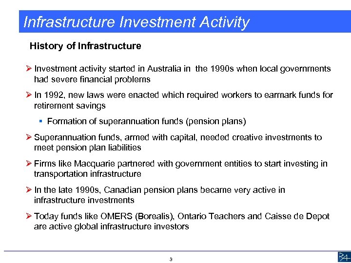 Infrastructure Investment Activity History of Infrastructure Ø Investment activity started in Australia in the