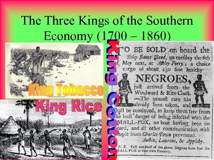 The Three Kings of the Southern Economy (1700 – 1860) 