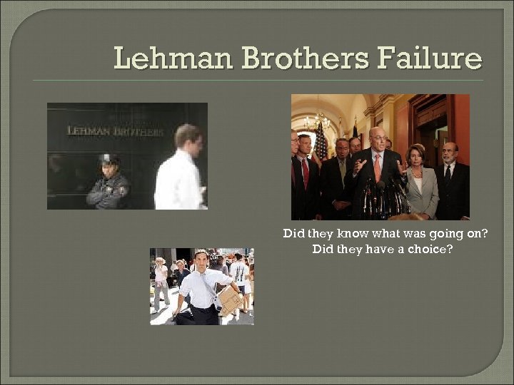 Lehman Brothers Failure Did they know what was going on? Did they have a