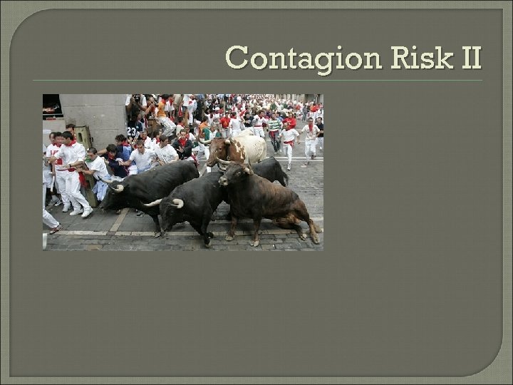 Contagion Risk II 
