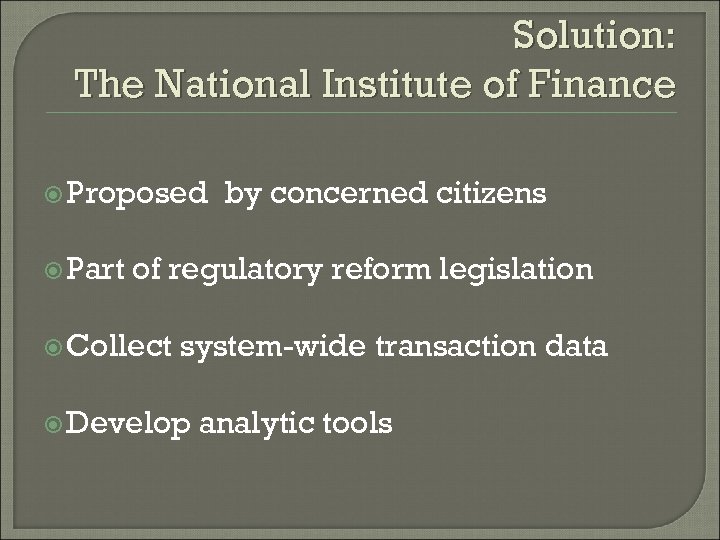 Solution: The National Institute of Finance Proposed Part by concerned citizens of regulatory reform