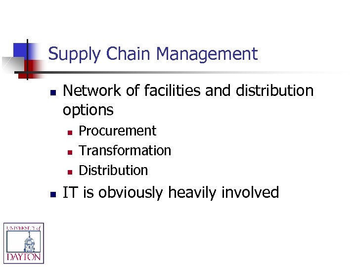 Supply Chain Management n Network of facilities and distribution options n n Procurement Transformation