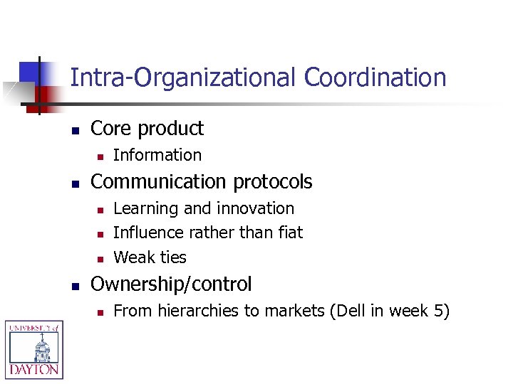 Intra-Organizational Coordination n Core product n n Communication protocols n n Information Learning and