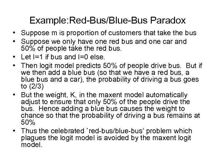 Example: Red-Bus/Blue-Bus Paradox • Suppose m is proportion of customers that take the bus