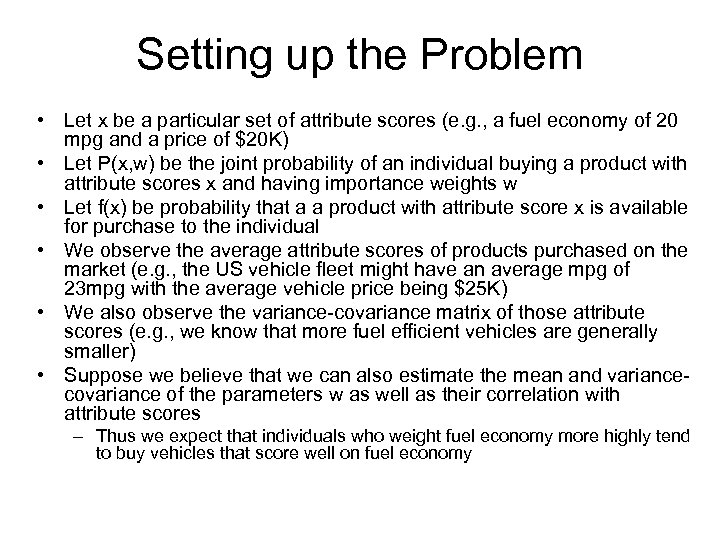 Setting up the Problem • Let x be a particular set of attribute scores