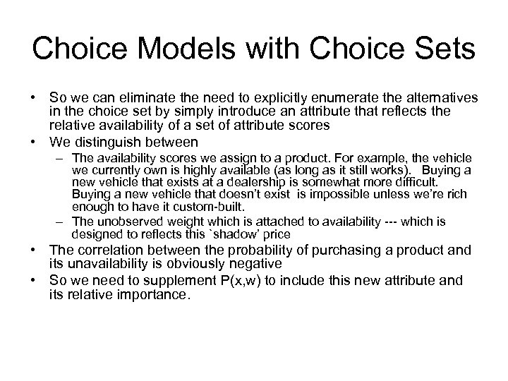 Choice Models with Choice Sets • So we can eliminate the need to explicitly