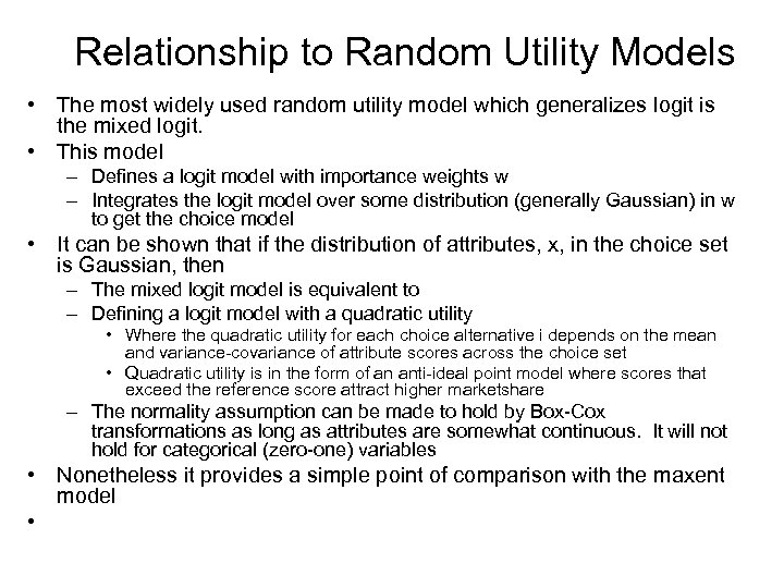 Relationship to Random Utility Models • The most widely used random utility model which