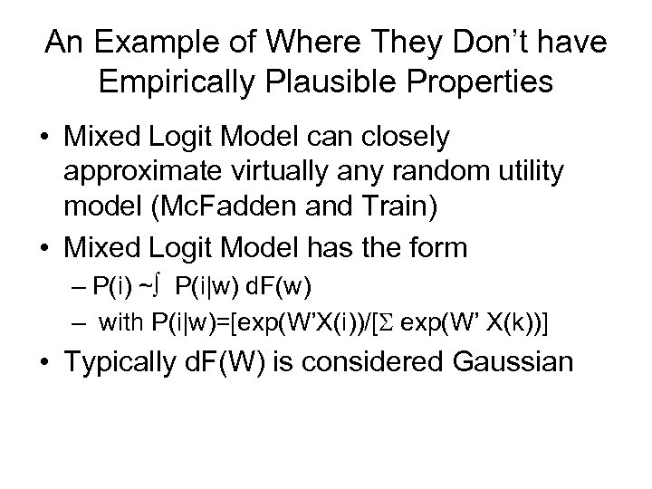 An Example of Where They Don’t have Empirically Plausible Properties • Mixed Logit Model