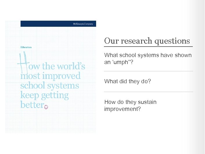 Our research questions What school systems have shown an ‘umph”? What did they do?