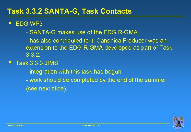 Task 3. 3. 2 SANTA-G, Task Contacts § § EDG WP 3 - SANTA-G