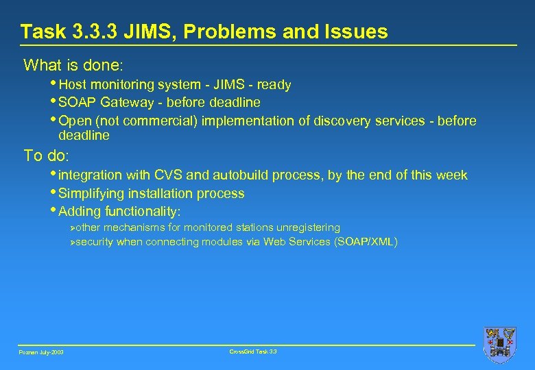 Task 3. 3. 3 JIMS, Problems and Issues What is done: • Host monitoring
