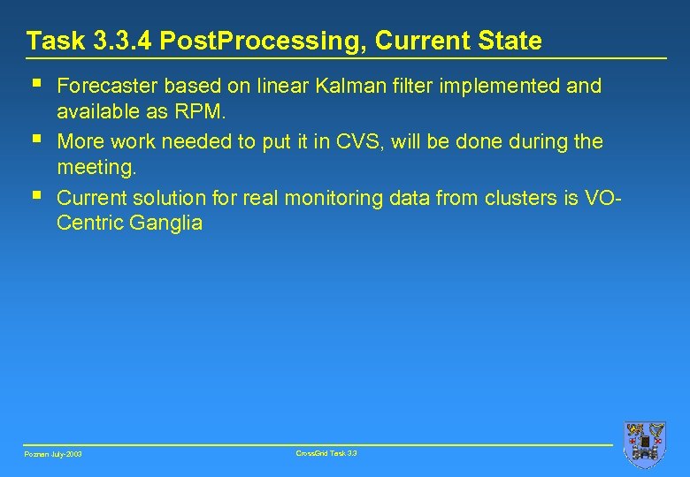 Task 3. 3. 4 Post. Processing, Current State § § § Forecaster based on