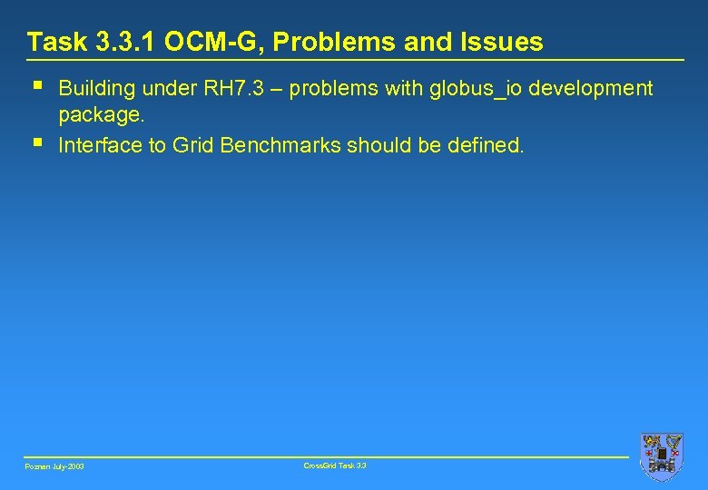 Task 3. 3. 1 OCM-G, Problems and Issues § § Building under RH 7.