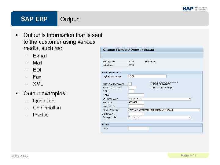 SAP ERP § Output is information that is sent to the customer using various