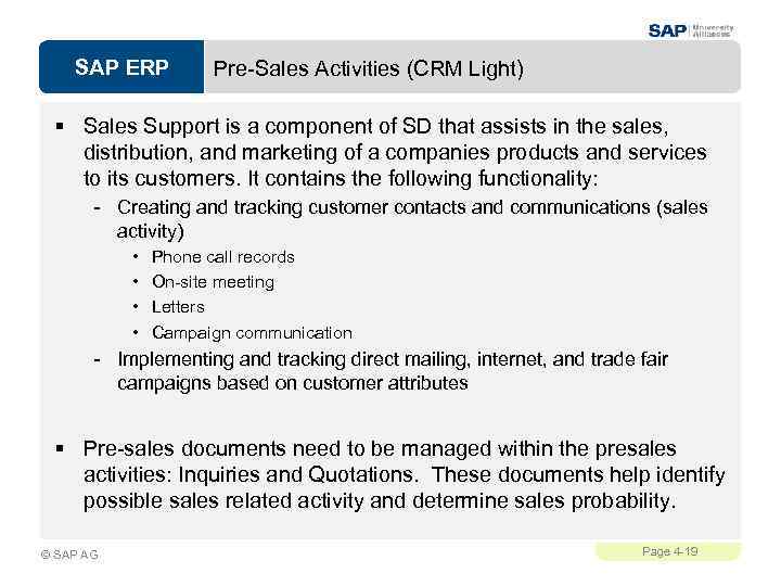 SAP ERP Pre-Sales Activities (CRM Light) § Sales Support is a component of SD