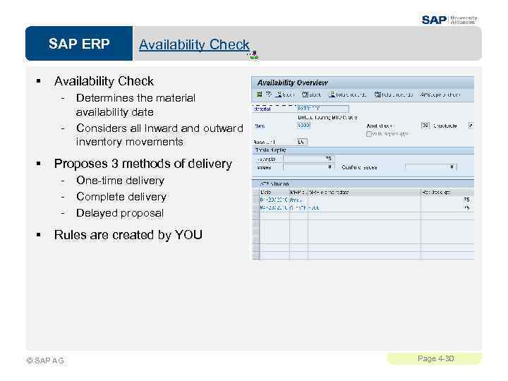 SAP ERP § Availability Check - § Determines the material availability date Considers all