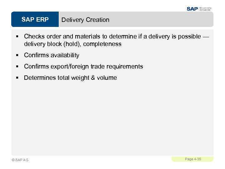 SAP ERP Delivery Creation § Checks order and materials to determine if a delivery