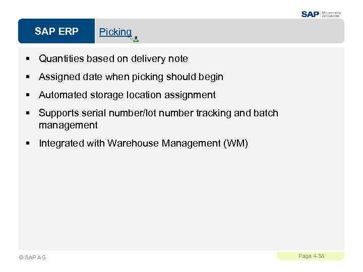 SAP ERP Picking § Quantities based on delivery note § Assigned date when picking