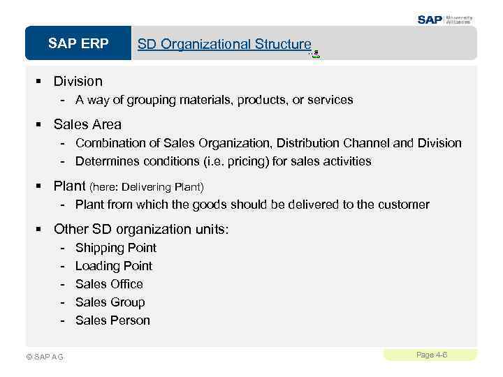 SAP ERP SD Organizational Structure § Division - A way of grouping materials, products,