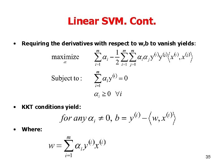 Linear SVM. Cont. • Requiring the derivatives with respect to w, b to vanish