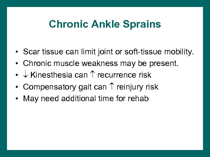 Chronic Ankle Sprains • • • Scar tissue can limit joint or soft-tissue mobility.