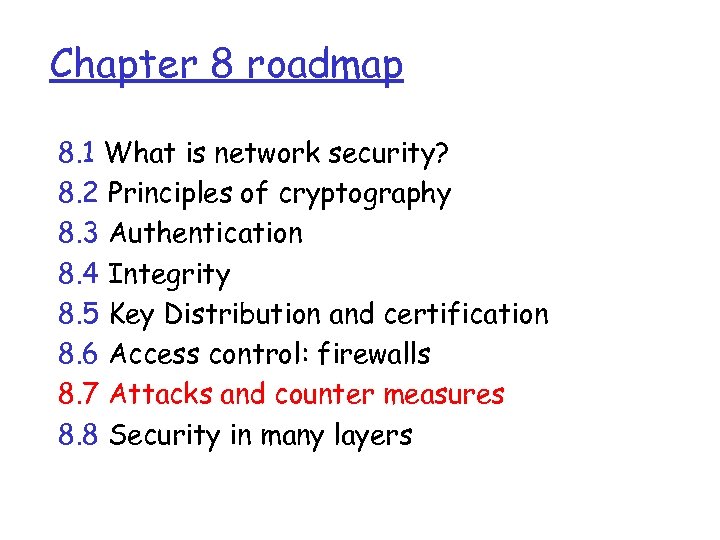 Chapter 8 roadmap 8. 1 What is network security? 8. 2 Principles of cryptography