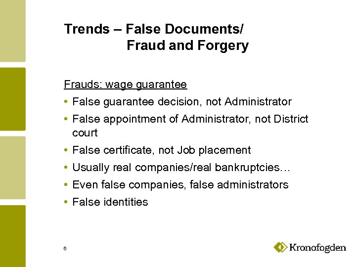 Trends – False Documents/ Fraud and Forgery Frauds: wage guarantee • False guarantee decision,