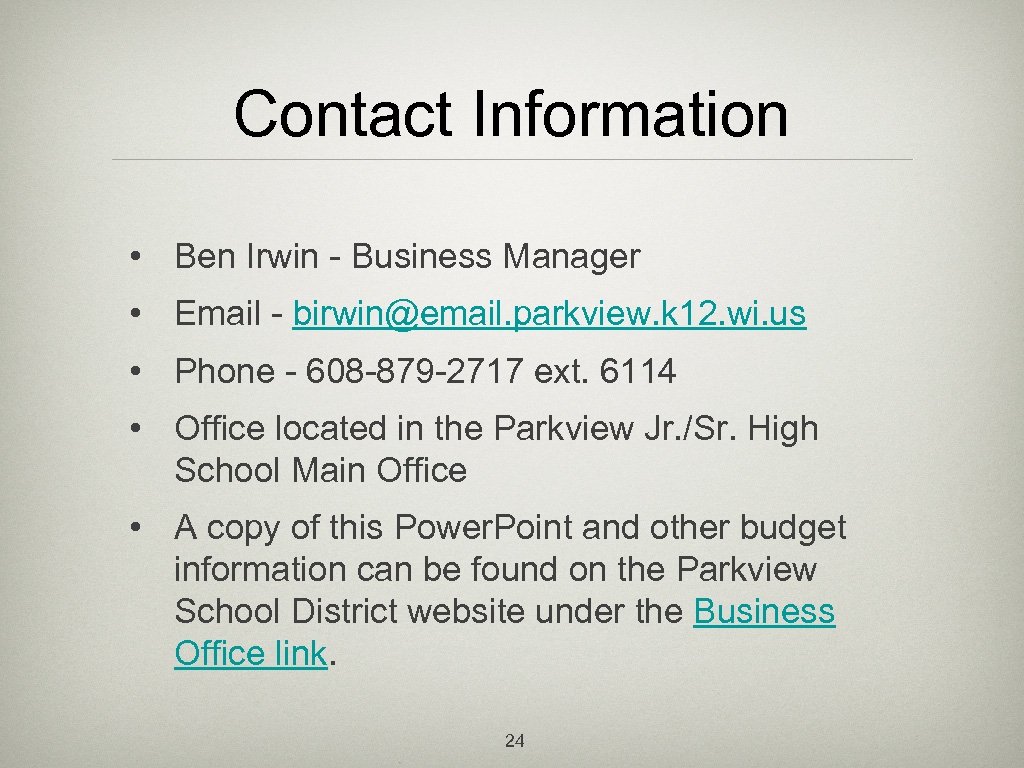 Contact Information • Ben Irwin - Business Manager • Email - birwin@email. parkview. k