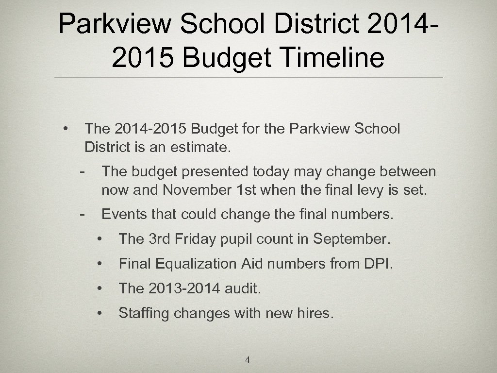 Parkview School District 20142015 Budget Timeline • The 2014 -2015 Budget for the Parkview