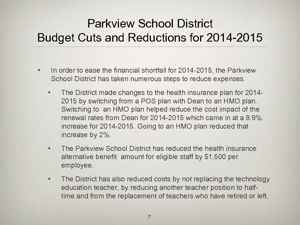 Parkview School District Budget Cuts and Reductions for 2014 -2015 • In order to