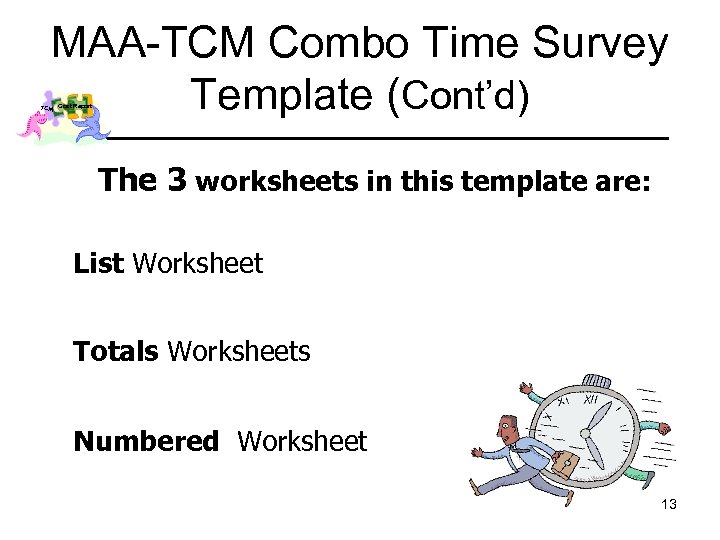 MAA-TCM Combo Time Survey Template (Cont’d) TCM Cost Report The 3 worksheets in this