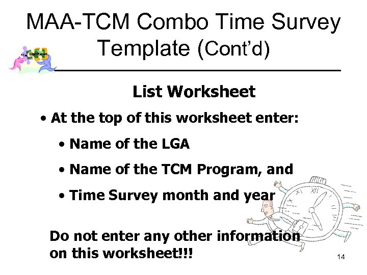 MAA-TCM Combo Time Survey Template (Cont’d) TCM Cost Report List Worksheet • At the