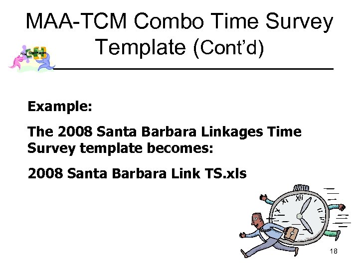 MAA-TCM Combo Time Survey Template (Cont’d) TCM Cost Report Example: The 2008 Santa Barbara