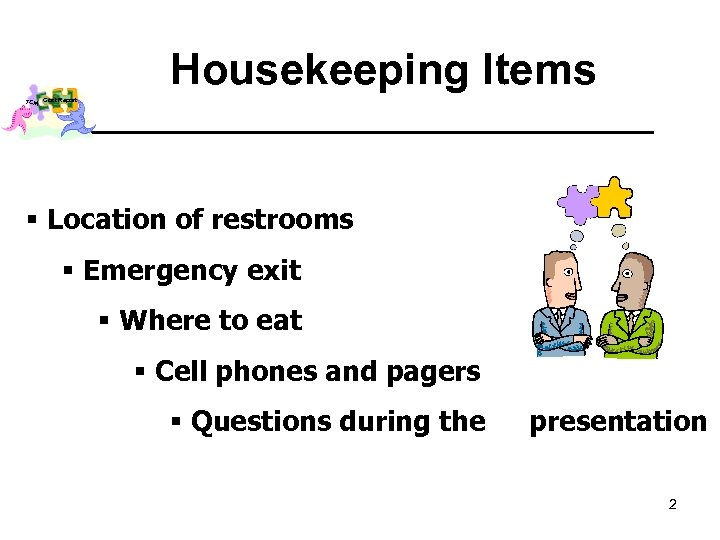Housekeeping Items TCM Cost Report § Location of restrooms § Emergency exit § Where