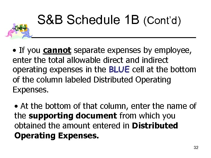 S&B Schedule 1 B (Cont’d) TCM Cost Report • If you cannot separate expenses