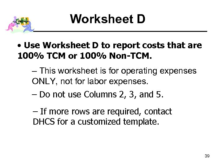 TCM Cost Report Worksheet D • Use Worksheet D to report costs that are