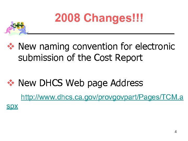 2008 Changes!!! TCM Cost Report v New naming convention for electronic submission of the