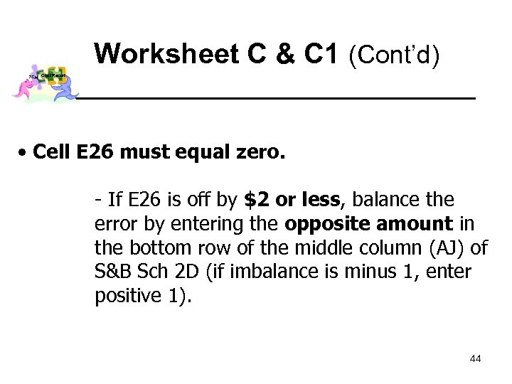 Worksheet C & C 1 (Cont’d) TCM Cost Report • Cell E 26 must